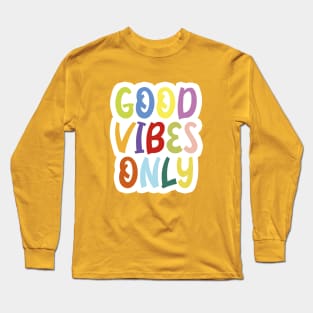 Good vibes only Long Sleeve T-Shirt